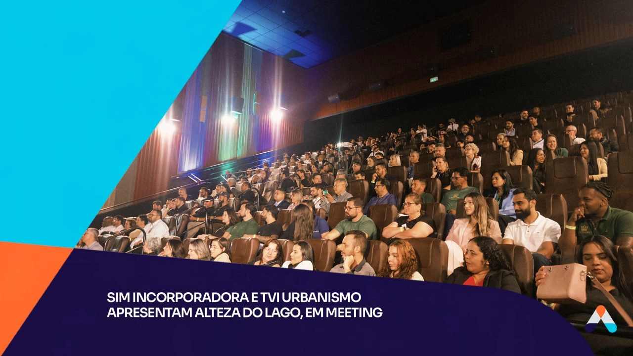 SIM Incorporadora e a TVI Urbanismo realizaram um meeting no cinema do Passeio das Águas Shopping